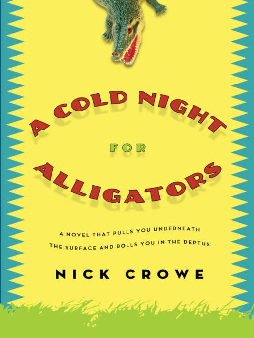 Title details for A Cold Night for Alligators by Nick Crowe - Available